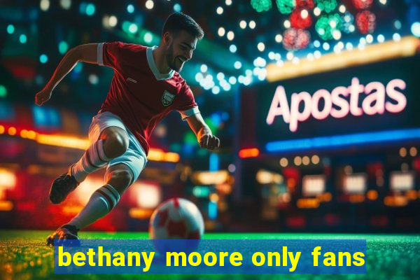 bethany moore only fans